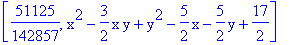 [51125/142857, x^2-3/2*x*y+y^2-5/2*x-5/2*y+17/2]